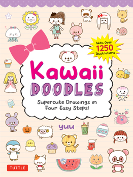 Paperback Kawaii Doodles: Supercute Drawings in Four Easy Steps (with Over 1,250 Illustrations) Book