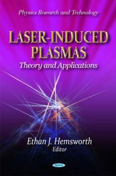 Hardcover Laser-Induced Plasmas:: Theory and Applications (Physics Research and Technology) Book