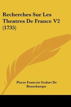 Paperback Recherches Sur Les Theatres De France V2 (1735) Book