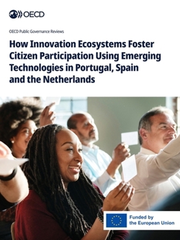 Paperback How Innovation Ecosystems Foster Citizen Participation Using Emerging Technologies in Portugal, Spain and the Netherlands Book
