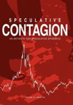 Hardcover Speculative Contagion: An Antidote for Speculative Epidemics Book