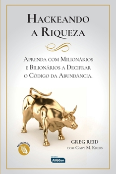 Paperback Hackeando a Riqueza - Aprenda como Milhonários e Bilhonários a Decifrar o Código da Abundância [Portuguese] Book