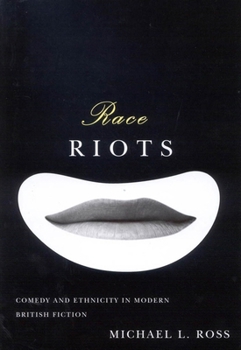 Hardcover Race Riots: Comedy and Ethnicity in Modern British Fiction Book