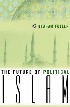 Hardcover The Future of Political Islam Book