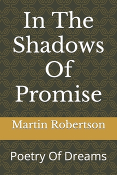 Paperback In The Shadows Of Promise: Poetry Of Dreams Book