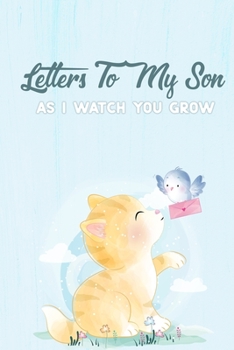 Letters to my Son as I watch you grow: Amazing design and high quality cover Journal and paper Perfect size 6x9" 120 blank Ruled page