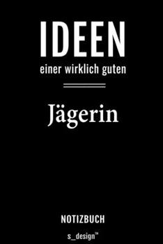 Notizbuch für Jäger / Jägerin: Originelle Geschenk-Idee [120 Seiten liniertes  blanko Papier] (German Edition)