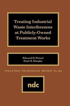 Hardcover Treating Industrial Waste Inteferences at Publicly-Owned Treatment Works Book