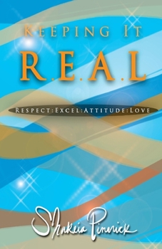 Paperback Keeping It...R.E.A.L.: Respect: Excel: Attitude: Love Book