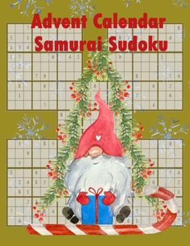 Paperback Advent Calendar Samurai Sudoku: 24 Puzzles To Clean Out The Cobwebs On The Run Up To Christmas. [Large Print] Book