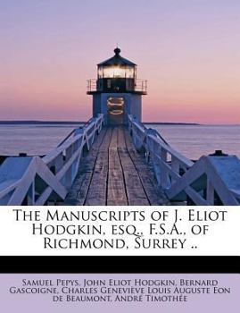 Paperback The Manuscripts of J. Eliot Hodgkin, Esq., F.S.A., of Richmond, Surrey .. Book