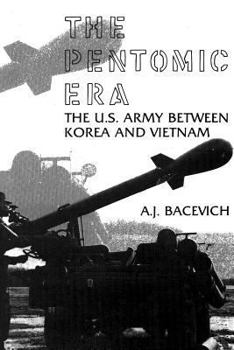 Paperback The Pentomic Era: The U.S. Army Between Korea and Vietnam Book