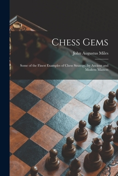 Paperback Chess Gems: Some of the Finest Examples of Chess Strategy, by Ancient and Modern Masters Book