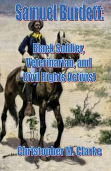 Paperback Samuel Burdett: Black Soldier, Veterinarian, and Civil Rights Activist Book