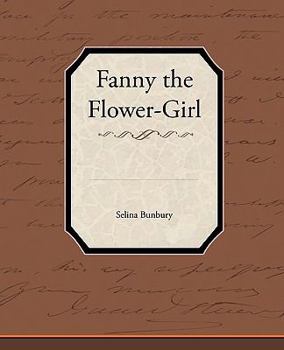 Fanny, the Flower-Girl, or, Honesty Rewarded