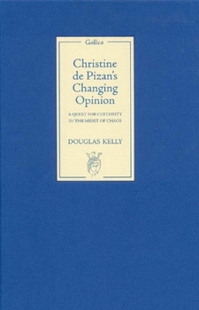 Hardcover Christine de Pizan's Changing Opinion: A Quest for Certainty in the Midst of Chaos Book