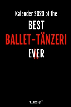 Kalender 2020 für Ballet-Tänzer / Ballet-Tänzerin: Wochenplaner / Tagebuch / Journal für das ganze Jahr: Platz für Notizen, Planung / Planungen / Planer, Erinnerungen und Sprüche (German Edition)