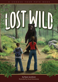 Lost in the Wild: A Choose Your Path Book - Book #1 of the Choose Your Path