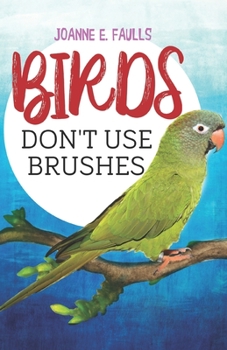 Paperback Birds Don't Use Brushes Book