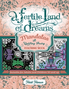 Paperback A Fertile Land of Dreams: Mandalas with Uplifting Poetry Coloring Book