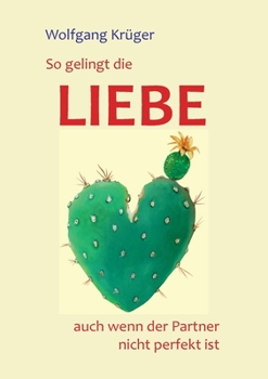 Paperback So gelingt die Liebe - auch wenn der Partner nicht perfekt ist [German] Book