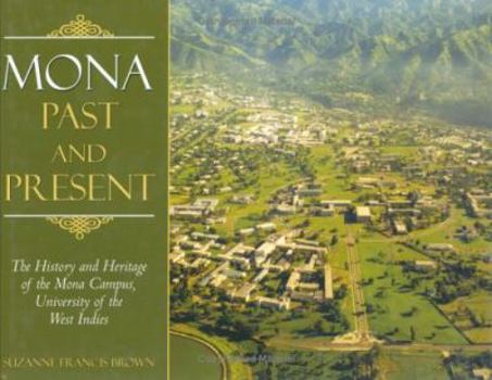 Hardcover Mona, Past and Present: The History and Heritage of the Mona Campus, University of the West Indies Book