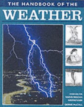 Hardcover The Handbook of the Weather: Storm Shelters, Weather Protection, Surviving Floods Book