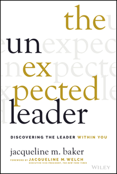 Hardcover The Unexpected Leader: Discovering the Leader Within You Book