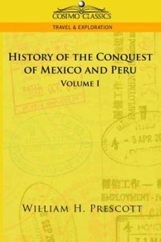Paperback The Conquests of Mexico and Peru: Volume I Book