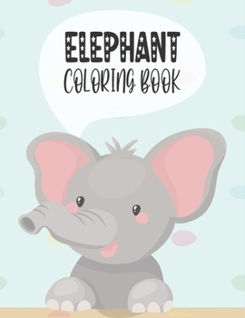 Elephant Coloring Book: Amazing ElephantDesigns