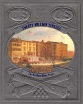 Twenty Million Yankees: The Northern Home Front (Civil War (Time-Life Books))