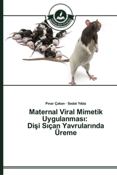 Paperback Maternal Viral Mimetik Uygulanmas&#305;: Di&#351;i S&#305;çan Yavrular&#305;nda Üreme [Turkish] Book