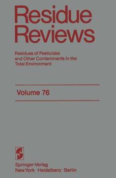 Residue Reviews, Volume 76: Residues of Pesticides and Other Contaminants in the Total Environment