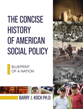 Hardcover Concise History of American Social Policy: Blueprint of a Nation Book