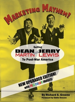 Hardcover Marketing Mayhem! (hardback): Selling Dean Martin & Jerry Lewis to Post-War America (in color!) Book