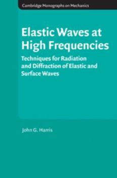 Elastic Waves at High Frequencies - Book  of the Cambridge Monographs on Mechanics
