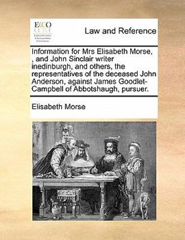 Paperback Information for Mrs Elisabeth Morse,, and John Sinclair Writer Inedinburgh, and Others, the Representatives of the Deceased John Anderson, Against Jam Book