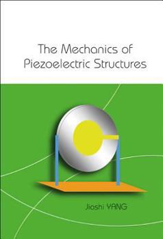 Hardcover The Mechanics of Piezoelectric Structures Book