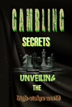 Paperback Gambling Secrets: Unveiling The High-Stakes World Book