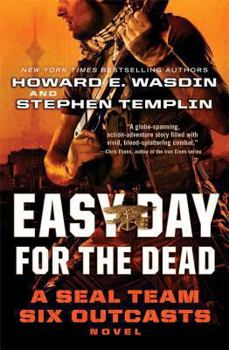 Hardcover Easy Day for the Dead: A Seal Team Six Outcasts Novel Book