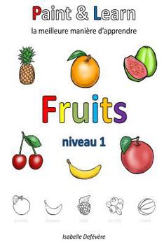 Paperback Paint & Learn: Fruits (niveau 1) [French] Book