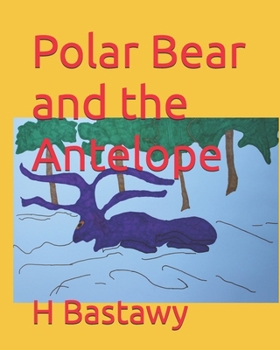 Paperback Polar Bear and the Antelope Book