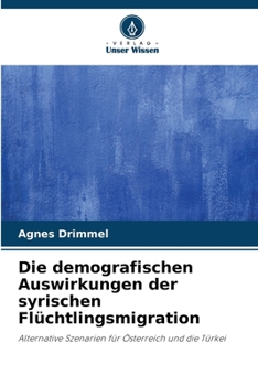 Paperback Die demografischen Auswirkungen der syrischen Flüchtlingsmigration [German] Book