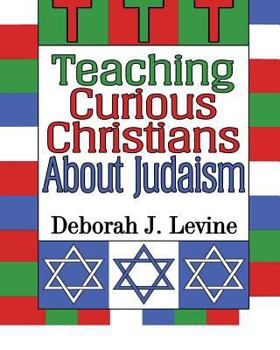 Paperback Teaching Curious Christians About Judaism Book