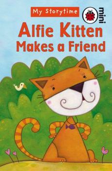 Hardcover My Storytime Alfie Kitten Makes a Friend Book