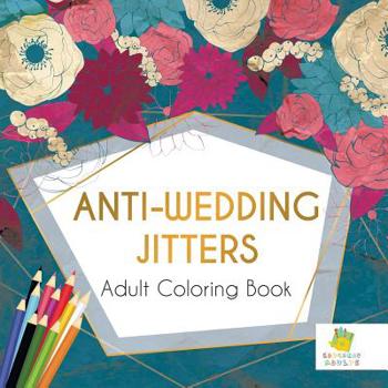 Paperback Anti-Wedding Jitters Adult Coloring Book