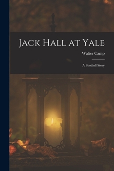 Paperback Jack Hall at Yale: A Football Story Book