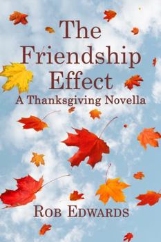 Paperback The Friendship Effect: A Thanksgiving Novella Book