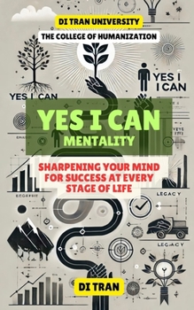 Paperback "YES I CAN" Mentality: Sharpening Your Mind for Success at Every Stage of Life Book