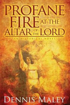Paperback Profane Fire at the Altar of the Lord Book